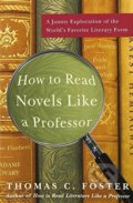 How to read novels like a professor - Thomas C. Foster, 2008