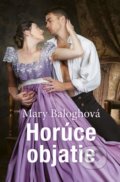 Kniha: Horúce objatie (Mary Balogh). Slovenský spisovateľ, 2019 Kniha: Horúce objatie (Mary Balogh). Slovenský spisovateľ, 2019