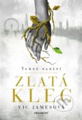 Kniha: Temné nadání: Zlatá klec (Vic James). Nakladatelství Fragment, 2019 Kniha: Temné nadání: Zlatá klec (Vic James). Nakladatelství Fragment, 2019