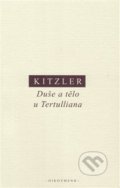 Kniha: Duše a tělo u Tertulliana (Petr Kitzler). OIKOYMENH, 2018 Kniha: Duše a tělo u Tertulliana (Petr Kitzler). OIKOYMENH, 2018