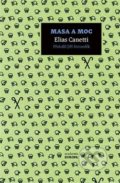 Kniha: Masa a moc (Elias Canetti). Academia, 2018 Kniha: Masa a moc (Elias Canetti). Academia, 2018