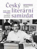 Kniha: Český literární samizdat (Michal Přibáň). Academia, 2018 Kniha: Český literární samizdat (Michal Přibáň). Academia, 2018