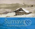 Kniha: Šumava (Jindřich Špinar, Petr Hudičák a Zdena Mrázková). Tomáš Halama, 2017 Kniha: Šumava (Jindřich Špinar, Petr Hudičák a Zdena Mrázková). Tomáš Halama, 2017