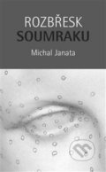 Kniha: Rozbřesk soumraku (Michal Janata). Malvern, 2018 Kniha: Rozbřesk soumraku (Michal Janata). Malvern, 2018