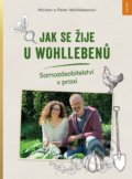 Kniha: Jak se žije u Wohllebenů (Miriam Wohlleben). Nakladatelství KAZDA, 2018 Kniha: Jak se žije u Wohllebenů (Miriam Wohlleben). Nakladatelství KAZDA, 2018