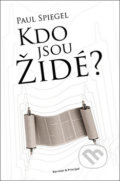 Kniha: Kdo jsou židé? (Paul Spiegel). Barrister & Principal, 2018 Kniha: Kdo jsou židé? (Paul Spiegel). Barrister & Principal, 2018