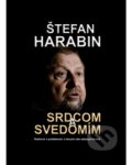 Kniha: Srdcom a svedomím (Štefan Harabin). izkona, 2018 Kniha: Srdcom a svedomím (Štefan Harabin). izkona, 2018