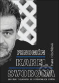 Kniha: Fenomén Karel Svoboda (Hana Höschlová). BVD, 2018 Kniha: Fenomén Karel Svoboda (Hana Höschlová). BVD, 2018