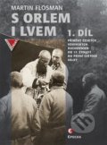 Kniha: S orlem i lvem (Martin Flosman). Epocha, 2018 Kniha: S orlem i lvem (Martin Flosman). Epocha, 2018
