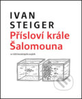 Kniha: Přísloví krále Šalomouna (Ivan Steiger). Česká biblická společnost, 2018 Kniha: Přísloví krále Šalomouna (Ivan Steiger). Česká biblická společnost, 2018