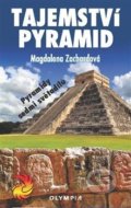 Kniha: Tajemství pyramid (Magdalena Zachardová). Olympia, 2018 Kniha: Tajemství pyramid (Magdalena Zachardová). Olympia, 2018