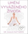 Kniha: Umění vyváženého života (Shaun Matthews). ANAG, 2018 Kniha: Umění vyváženého života (Shaun Matthews). ANAG, 2018