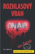 Kniha: Rozhlasový vrah (Jan Žáček). Olympia, 2018 Kniha: Rozhlasový vrah (Jan Žáček). Olympia, 2018