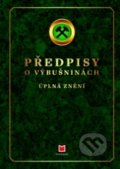 Kniha: Předpisy o výbušninách (Autorský kolektív). Montanex, 2018 Kniha: Předpisy o výbušninách (Autorský kolektív). Montanex, 2018