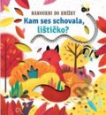 Kniha: Kam ses schovala, lištičko? (Svojtka&Co.). Svojtka&Co., 2019 Kniha: Kam ses schovala, lištičko? (Svojtka&Co.). Svojtka&Co., 2019