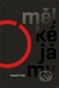 Kniha: Mělké jámy (Tomáš T. Kůs). Weles, 2019 Kniha: Mělké jámy (Tomáš T. Kůs). Weles, 2019