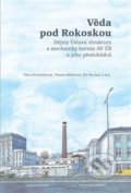 Kniha: Věda pod Rokoskou (Jiří Šoustal, Věra Dvořáčková a Vlasta Mádlová). Masarykův ústav AV ČR, 2019 Kniha: Věda pod Rokoskou (Jiří Šoustal, Věra Dvořáčková a Vlasta Mádlová). Masarykův ústav AV ČR, 2019