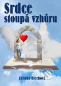 Kniha: Srdce stoupá vzhůru (Zdenka Blechová). Nakladatelství Zdenky Blechové, 2019 Kniha: Srdce stoupá vzhůru (Zdenka Blechová). Nakladatelství Zdenky Blechové, 2019