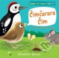 Kniha: Umíš to taky říct? Čimčarara Čim (Sebastien Braun). Svojtka&Co., 2019 Kniha: Umíš to taky říct? Čimčarara Čim (Sebastien Braun). Svojtka&Co., 2019