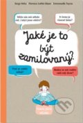 Kniha: Jaké je to být zamilovaný? (Serge Hefez a Florence Lotthé-Glaser). Svojtka&Co., 2019 Kniha: Jaké je to být zamilovaný? (Serge Hefez a Florence Lotthé-Glaser). Svojtka&Co., 2019