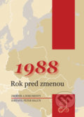 Kniha: 1988 Rok pred zmenou (Peter Balun). Ústav pamäti národa, 2009 Kniha: 1988 Rok pred zmenou (Peter Balun). Ústav pamäti národa, 2009