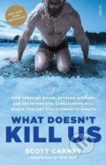 What Doesn&#039;t Kill Us - Scott Carney, Scribe Publications, 2017