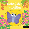 Kniha: Dobrý den, motýlku! (Nathalie Choux). Svojtka&Co., 2018 Kniha: Dobrý den, motýlku! (Nathalie Choux). Svojtka&Co., 2018
