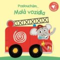 Kniha: Poslouchám... Malá vozidla (YoYo Books). YoYo Books, 2018 Kniha: Poslouchám... Malá vozidla (YoYo Books). YoYo Books, 2018