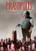 Kniha: Prasopolis (Martin Klusoň). CPRESS, 2019 Kniha: Prasopolis (Martin Klusoň). CPRESS, 2019