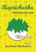 Kniha: Kopřichařka (Pavel Kopřiva a Petra Kopřivová). PSII, 2018 Kniha: Kopřichařka (Pavel Kopřiva a Petra Kopřivová). PSII, 2018