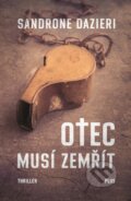 Kniha: Otec musí zemřít (Sandrone Dazieri). Plus, 2019 Kniha: Otec musí zemřít (Sandrone Dazieri). Plus, 2019