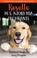 Kniha: Roselle: Pes, ktorý ma zachránil (Michael Hingson a Susy Flory), 2019 Kniha: Roselle: Pes, ktorý ma zachránil (Michael Hingson a Susy Flory), 2019