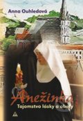 Kniha: Anežinka (Anna Ouhledová). Lúč, 2018 Kniha: Anežinka (Anna Ouhledová). Lúč, 2018