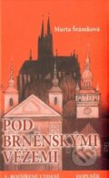 Kniha: Pod brněnskými věžemi (Marta Šrámková). Doplněk, 2014 Kniha: Pod brněnskými věžemi (Marta Šrámková). Doplněk, 2014