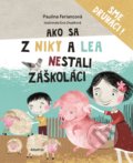 Kniha: Ako sa z Niky a Lea nestali záškoláci (Paulína Feriancová). Albatros SK, 2019 Kniha: Ako sa z Niky a Lea nestali záškoláci (Paulína Feriancová). Albatros SK, 2019