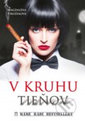 Kniha: V kruhu tieňov (Magdaléna Pirožeková). Vydavateľstvo Maxim, 2019 Kniha: V kruhu tieňov (Magdaléna Pirožeková). Vydavateľstvo Maxim, 2019