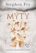 Kniha: Mýty (český jazyk) (Stephen Fry), 2018 Kniha: Mýty (český jazyk) (Stephen Fry), 2018