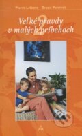 Kniha: Veľké pravdy v malých príbehoch 2 (Pierre Lefevre). Lúč, 2000 Kniha: Veľké pravdy v malých príbehoch 2 (Pierre Lefevre). Lúč, 2000