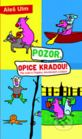Kniha: Pozor, opice kradou! (Aleš Ulm). Nakladatelství Lidové noviny, 2017 Kniha: Pozor, opice kradou! (Aleš Ulm). Nakladatelství Lidové noviny, 2017