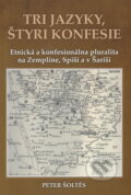 Kniha: Tri jazyky, štyri konfesie (Peter Šoltés). Pro Historia, 2009 Kniha: Tri jazyky, štyri konfesie (Peter Šoltés). Pro Historia, 2009