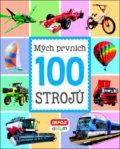 Kniha: Mých prvních 100 strojů (INFOA). INFOA, 2018 Kniha: Mých prvních 100 strojů (INFOA). INFOA, 2018