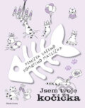 Kniha: Jsem tvoje kočička (Mladá fronta). Mladá fronta, 2018 Kniha: Jsem tvoje kočička (Mladá fronta). Mladá fronta, 2018