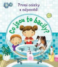 Kniha: První otázky a odpovědi: Co jsou to bacily? (Svojtka&Co.). Svojtka&Co., 2018 Kniha: První otázky a odpovědi: Co jsou to bacily? (Svojtka&Co.). Svojtka&Co., 2018