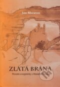 Kniha: Zlatá brána (Ján Moravec). EDIS, 2018 Kniha: Zlatá brána (Ján Moravec). EDIS, 2018