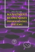 Kniha: Manažment bezpečnosti informačného systému (Juraj Vaculík). EDIS, 2018 Kniha: Manažment bezpečnosti informačného systému (Juraj Vaculík). EDIS, 2018