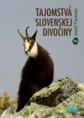 Kniha: Tajomstvá slovenskej divočiny (Jozef Ferenec). Epos, 2018 Kniha: Tajomstvá slovenskej divočiny (Jozef Ferenec). Epos, 2018