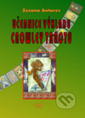 Kniha: Učebnice výkladu Crowley tarotu (Zuzana Antares). Spiral Energy, 2018 Kniha: Učebnice výkladu Crowley tarotu (Zuzana Antares). Spiral Energy, 2018