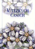 Kniha: V těžkých časech (Helen Exley). Slovart, 2008 Kniha: V těžkých časech (Helen Exley). Slovart, 2008