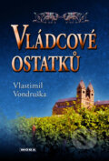 Kniha: Vládcové ostatků (Vlastimil Vondruška). Moba, 2018 Kniha: Vládcové ostatků (Vlastimil Vondruška). Moba, 2018