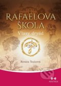 Kniha: Rafaelova škola - Vlasy dryád (Renata Štulcová), 2018 Kniha: Rafaelova škola - Vlasy dryád (Renata Štulcová), 2018